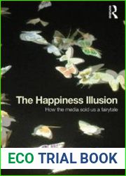 The Happiness Illusion How the media sold us a fairytale