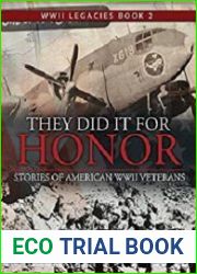 They Did It for Honor Stories of American WWII Veterans, Vol.2