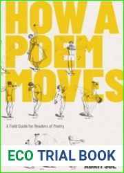 How a Poem Moves A Field Guide for Readers of Poetry