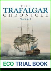The Trafalgar Chronicle New Series 1 Dedicated to Naval History in the Nelson Era