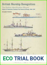 British Warship Recognition The Perkins Identification Albums Volume VI Submarines, Gunboats, Gun Vessels and Sloops, 1860-1939