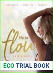 Life In Flow Inspiration, sequences and poses to bring yoga into your everyday life