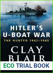 Hitler’s U-Boat War The Hunted 1942-1945