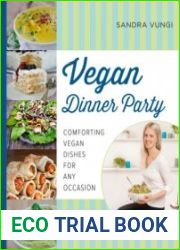 Vegan Dinner Party Comforting Vegan Dishes for Any Occasion