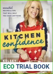Kitchen Confidence Essential Recipes and Tips That Will Help You Cook Anything