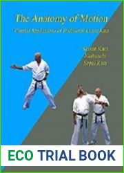 The Anatomy Of Motion Combat Applications of Traditional Karate Kata, 2 edition