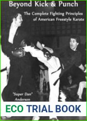 Beyond Kick & Punch The Complete Fighting Principles of American Freestyle Karate