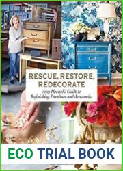 Rescue, Restore, Redecorate Amy Howard|s Guide to Refinishing Furniture and Accessories