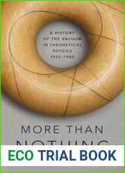 More than Nothing A History of the Vacuum in Theoretical Physics, 1925-1980