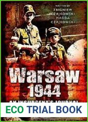 Warsaw 1944 An Insurgent|s Journal of the Uprising