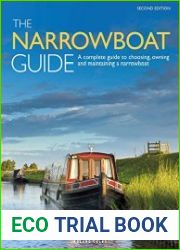 The Narrowboat Guide A complete guide to choosing, owning and maintaining a narrowboat, 2nd edition