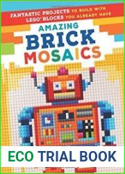 Amazing Brick Mosaics Fantastic Projects to Build with Lego Blocks You Already Have
