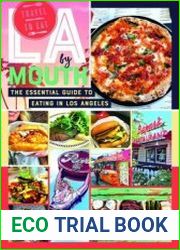 LA by Mouth The Essential Guide to Eating in Los Angeles