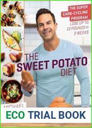 The Sweet Potato Diet The Super Carb-Cycling Program to Lose Up to 12 Pounds in 2 Weeks