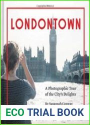 Londontown A Photographic Tour of the City|s Delights