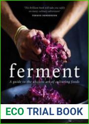 Ferment A Practical Guide to the Ancient Art of Making Cultured Foods