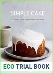 Simple Cake All You Need to Keep Your Friends and Family in Cake