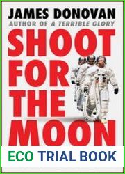 Shoot for the Moon The Space Race and the Extraordinary Voyage of Apollo 11