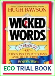Wicked Words A Treasury of Curses, Insults, Put-Downs, and Other Formerly Unprintable Terms from Anglo-Saxon Times to the Present