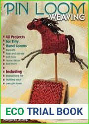 Pin Loom Weaving 40 Projects for Tiny Hand Looms