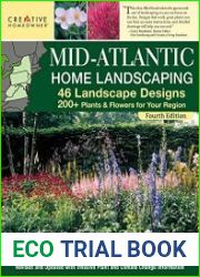 Mid-Atlantic Home Landscaping 46 Landscape Designs with 200+ Plants & Flowers for Your Region, 4th Edition