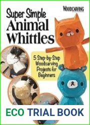 Super Simple Animal Whittles 5 Step-by-Step Woodcarving Projects for Beginners