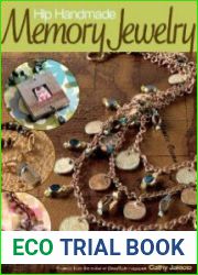Hip Handmade Memory Jewelry (Projects from the editor of BeadStyle magazine Cathy Jakicic)