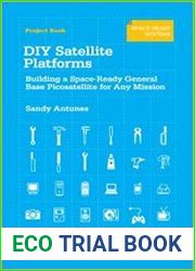 DIY Satellite Platforms Building a Space-Ready General Base