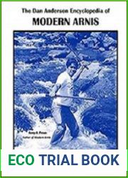 The Dan Anderson Encyclopedia of Modern Arnis Volume 1 A - J