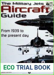The Military Jets Aircraft Guide From 1939 to the Present Day