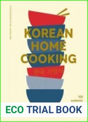 Korean Home Cooking 100 Authentic Everyday Recipes, From Bulgogi to Bibimbap