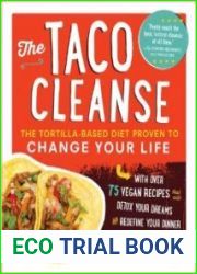 The Taco Cleanse The Tortilla-Based Diet Proven to Change Your Life