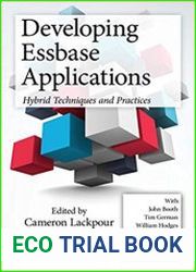 Developing Essbase Applications Hybrid Techniques and Practices, 2nd Edition