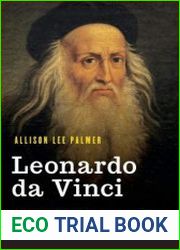 Leonardo da Vinci A Reference Guide to His Life and Works (Significant Figures in World History)
