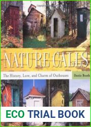 Nature Calls The History, Lore, and Charm of Outhouses