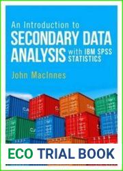 An Introduction to Secondary Data Analysis with IBM SPSS Statistics