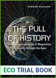 The Pull Of History Human Understanding Of Magnetism And Gravity Through The Ages