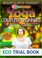 Yoga for Complete Beginners Mindfulness Therapy. 1st Edition