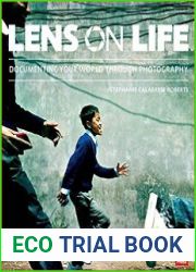 Lens on Life Documenting Your World Through Photography