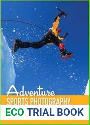 Adventure Sports Photography Creating Dramatic Images in Wild Places