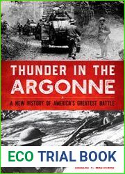 Thunder in the Argonne A New History of America|s Greatest Battle