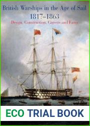 British Warships in the Age of Sail 1817-1863 Design, Construction, Careers & Fates