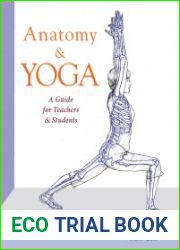 Anatomy and Yoga A Guide for Teachers and Students