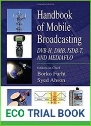 Handbook of Mobile Broadcasting DVB-H, DMB, ISDB-T, AND MEDIAFLO