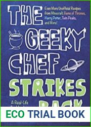 The Geeky Chef Strikes Back! Even More Unofficial Recipes from Minecraft, Game of Thrones, Harry Potter, Twin Peaks, and More!