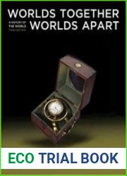 Worlds Together, Worlds Apart A History of the World From 1000 CE to the Present, 3rd Edition