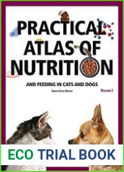 Practical Atlas Of Nutrition And Feeding In Cats And Dogs Volume 2