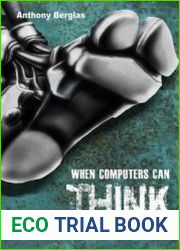 When Computers Can Think The Artificial Intelligence Singularity