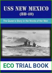 USS New Mexico (BB-40) The Queen|s Story In The Words Of Her Men