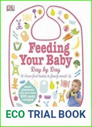 Feeding Your Baby Day by Day Meal Planners and More Than 200 Easy Recipes